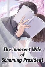 The Innocent Wife of Scheming President